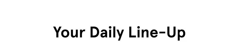 Your Daily Line-Up