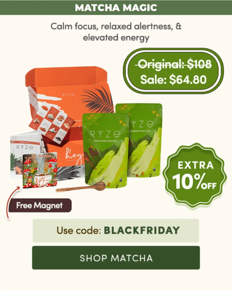 Matcha Magic: Calm focus, relaxed alertness & elevated energy. Extra 10% OFF + FREE Magnet. Use code: BLACKFRIDAY. Shop Matcha