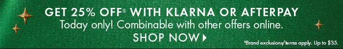 Get 25% Off with Klarna or Afterpay