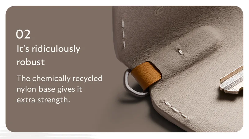 [Subheader] 02 It’s ridiculously robust [Blurb] The chemically recycled nylon base gives it extra strength.