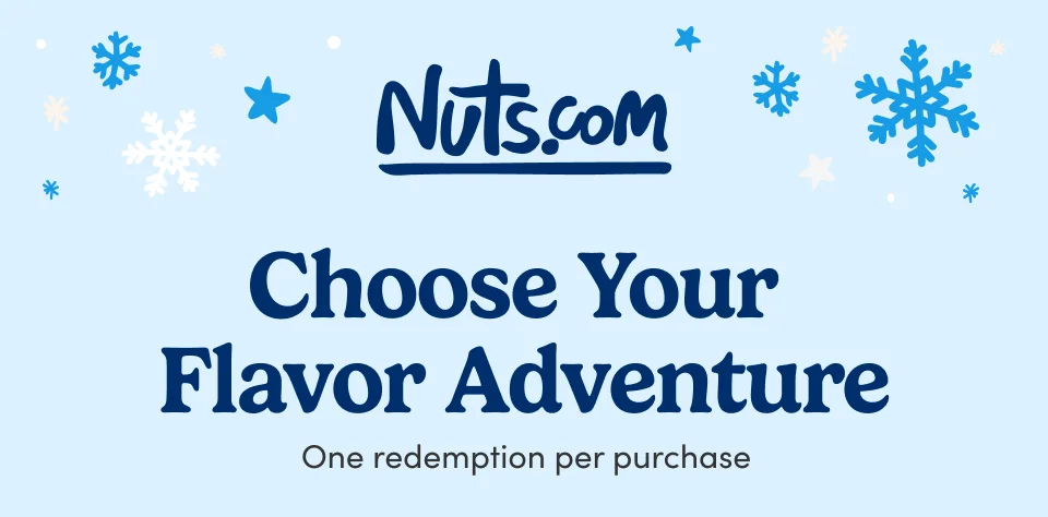 Nuts.com; Choose Your Flavor Adventure; One redemption per purchase