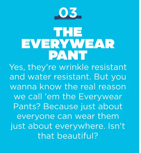 SHOP EVERYWEAR PANTS