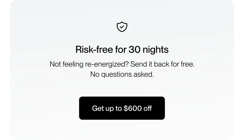 Risk-free for 30 nights Not feeling re-energized? Send it back for free. No questions asked.