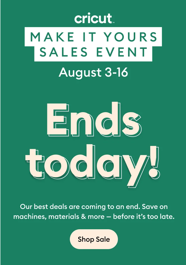 cricut make it yours sales event.