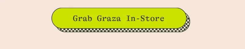 GRAB GRAZA IN-STORE