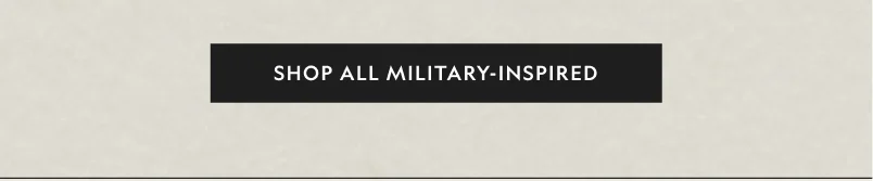Shop All Military-Inspired Style