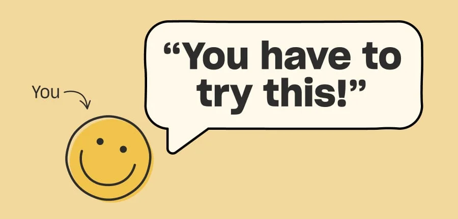 ''You have to try this!'' - You