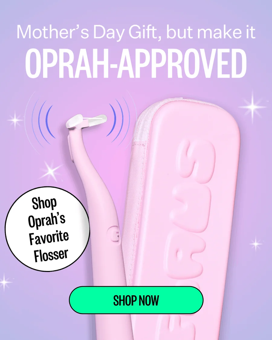 Mother's Day Gift, but make it | OPRAH-APPROVED | Shop Oprah's Favorite Flosser | Shop Now