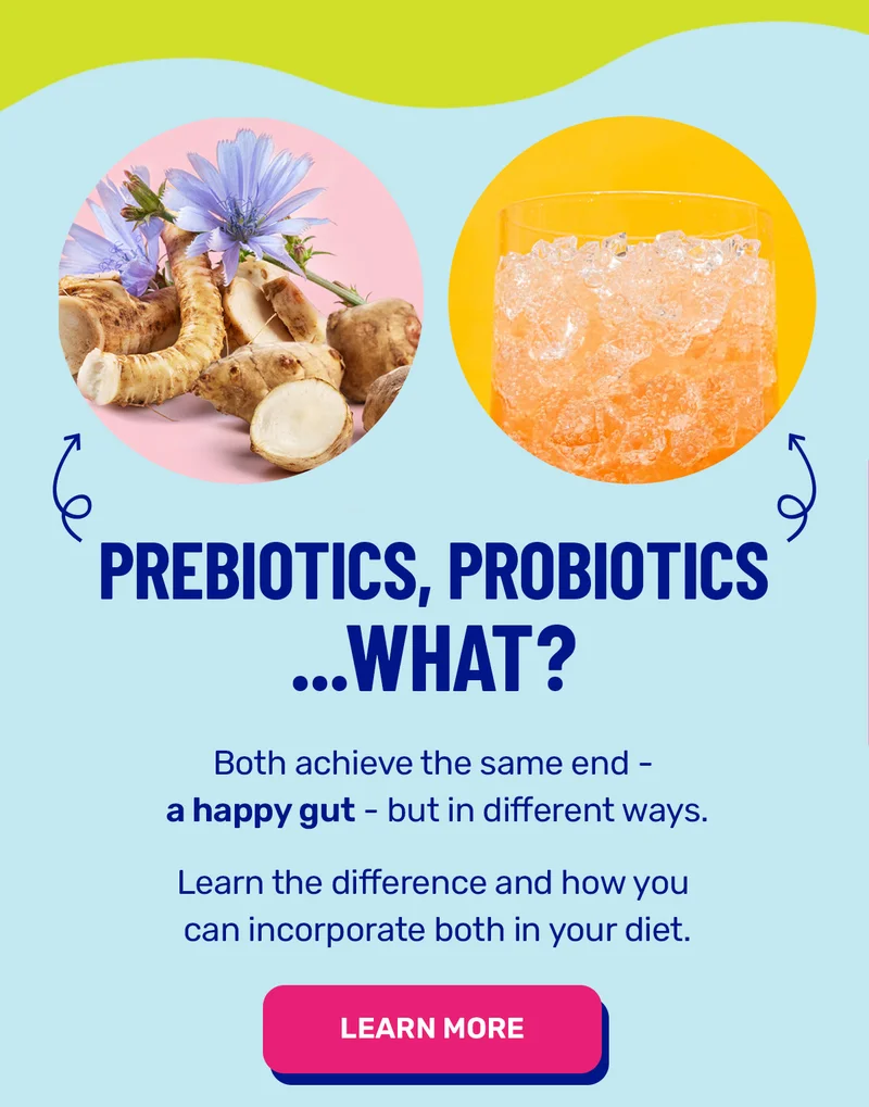 A happy gut needs prebiotics and probiotics