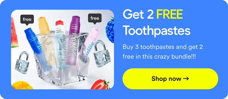 Get 2 FREE Toothpastes. Buy 3 toothpastes and get 2 free in this crazy bundle!!! Shop now!