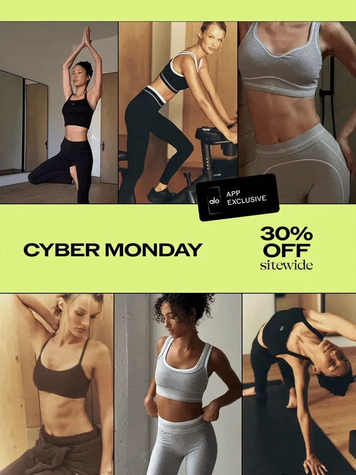 TODAY ONLY. ALO APP EXCLUSIVE. CYBER MONDAY. 30% OFF sitewide