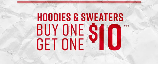 Buy One, Get One $10 Hoodies and Sweaters