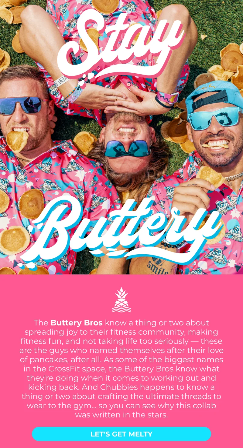 Introducing The Buttery Bros x Chubbies Collab