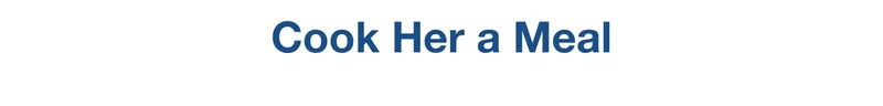 Cook Her a Meal