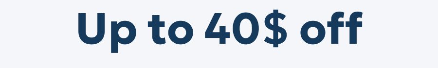 Up to 40$ off