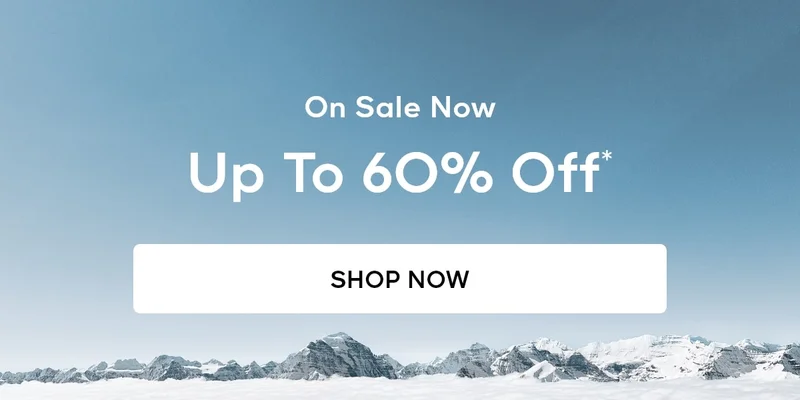 On Sale Now Up To 60% Off* SHOP NOW