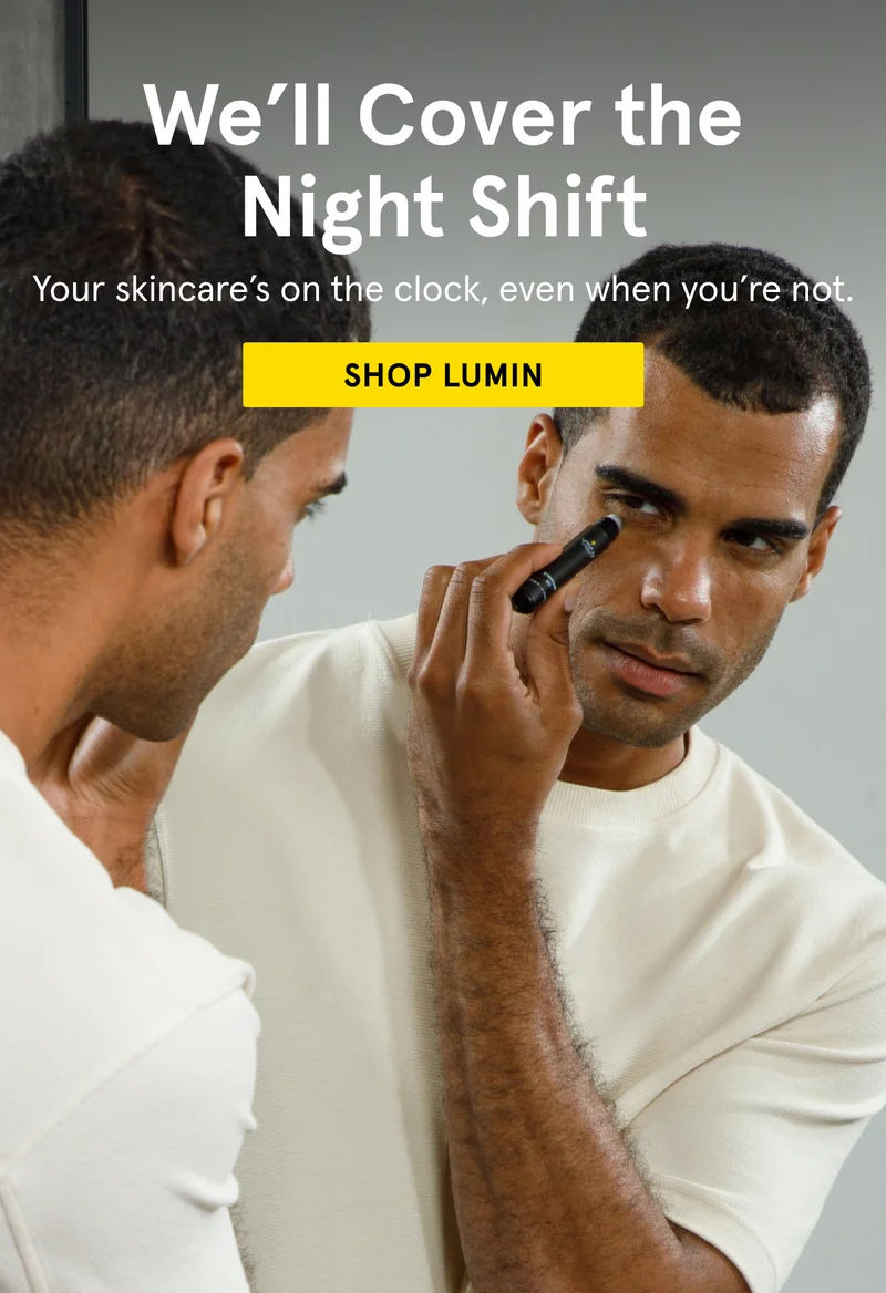 We'll Cover the Night Shift. Shop Lumin.