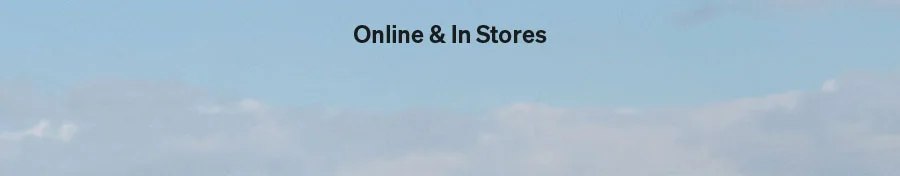 Online & in Stores