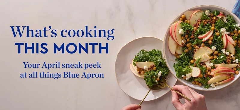 What’s cooking THIS MONTH | Your April sneak peek at all things Blue Apron
