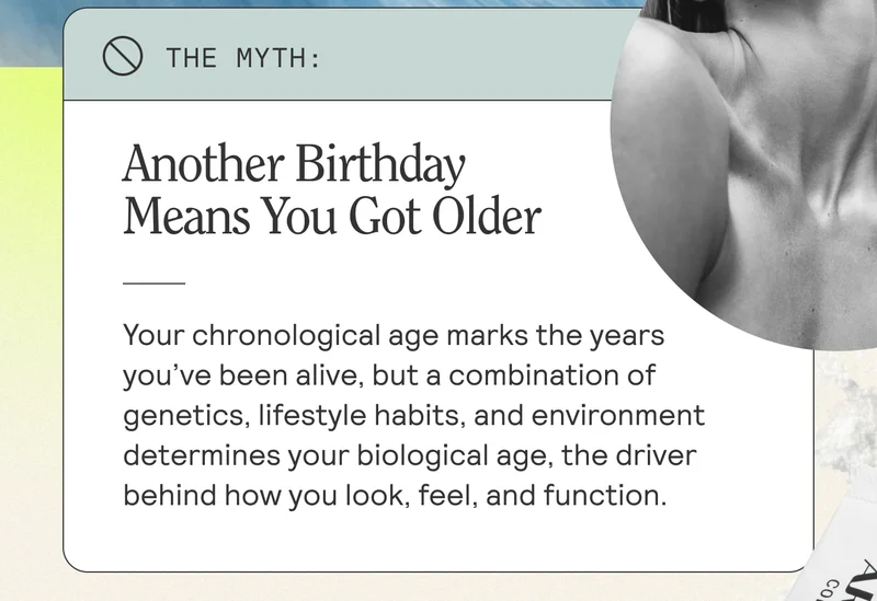 The Myth: Another Birthday means you got older
