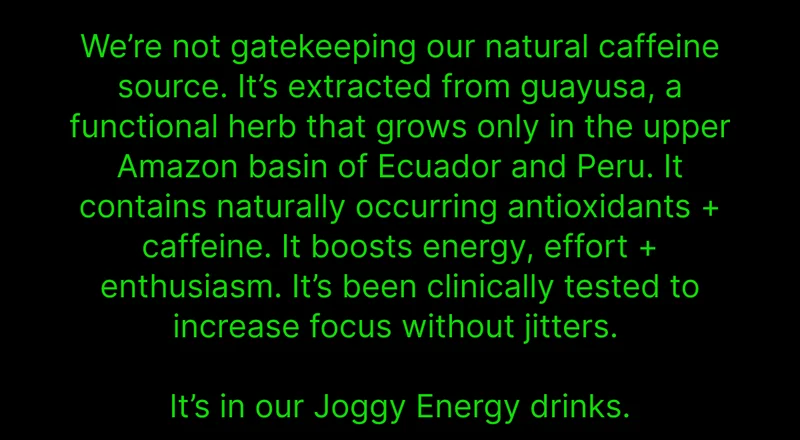 We're not gatekeeping our natural caffeine source.