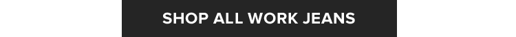 SHOP ALL WORK JEANS