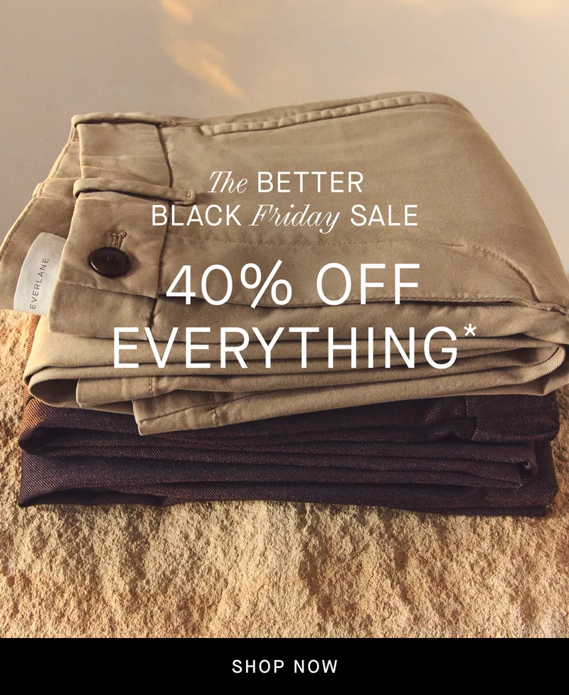 Image | The Better Black Friday Sale | 40% Off Everything* | Shop Now