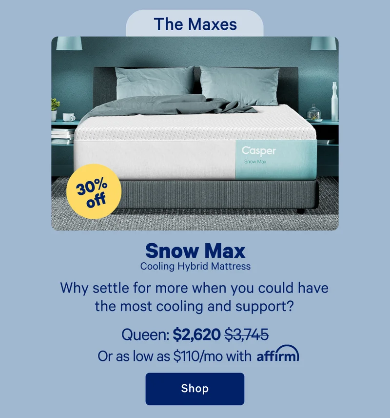 The Maxes; Snow Max Cooling Hybrid Mattress; Why settle for more when you could have the most cooling and support?