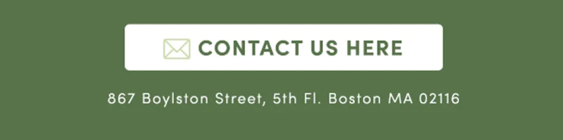 Contact Us Here | 867 Boylston Street, 5th Fl. Boston MA 02116