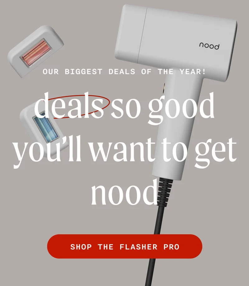 OUR BIGGEST DEALS OF THE YEAR! deals so good you’ll want to get nood - SHOP THE FLASHER PRO