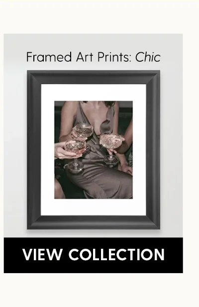 Framed Art Prints: Chic | View Collection