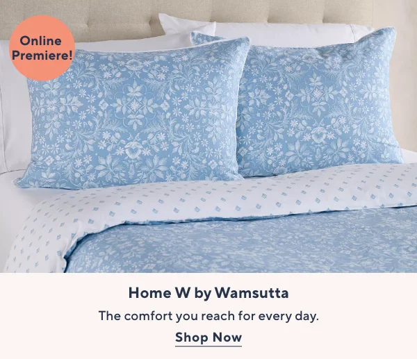 Online Premiere! Home W by Wamsutta