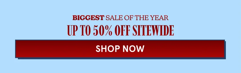 Biggest Sale of the Year | Up to 50% Off Sitewide [Shop Now]