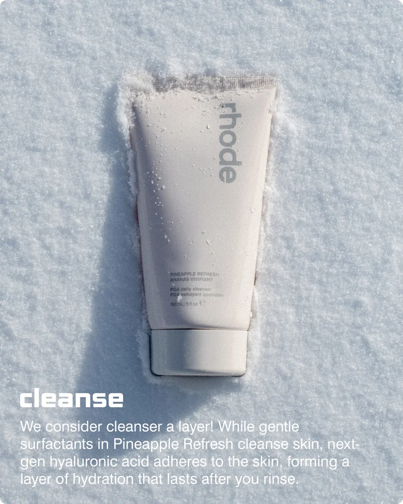 cleanse: We consider cleanser a layer! While gentle surfactants in Pineapple Refresh cleanse skin, next-gen hyaluronic acid adheres to the skin, forming a layer of hydration that lasts after you rinse.