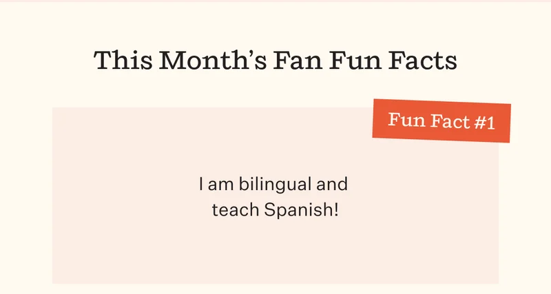 This Month's Fan Fun Facts | Fun Fact #1 | I am bilingual and teach Spanish!