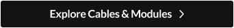 Explore Cables & Modules