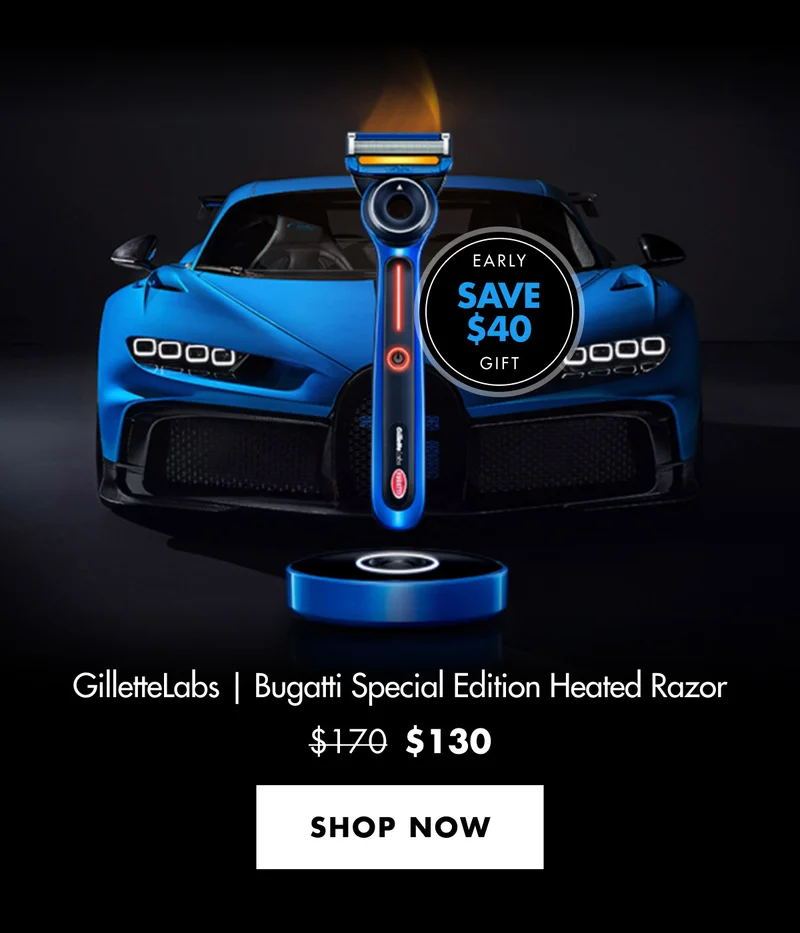 GilletteLabs | Bugatti Special Edition Heated Razor. Was $170, now $130. SHOP NOW