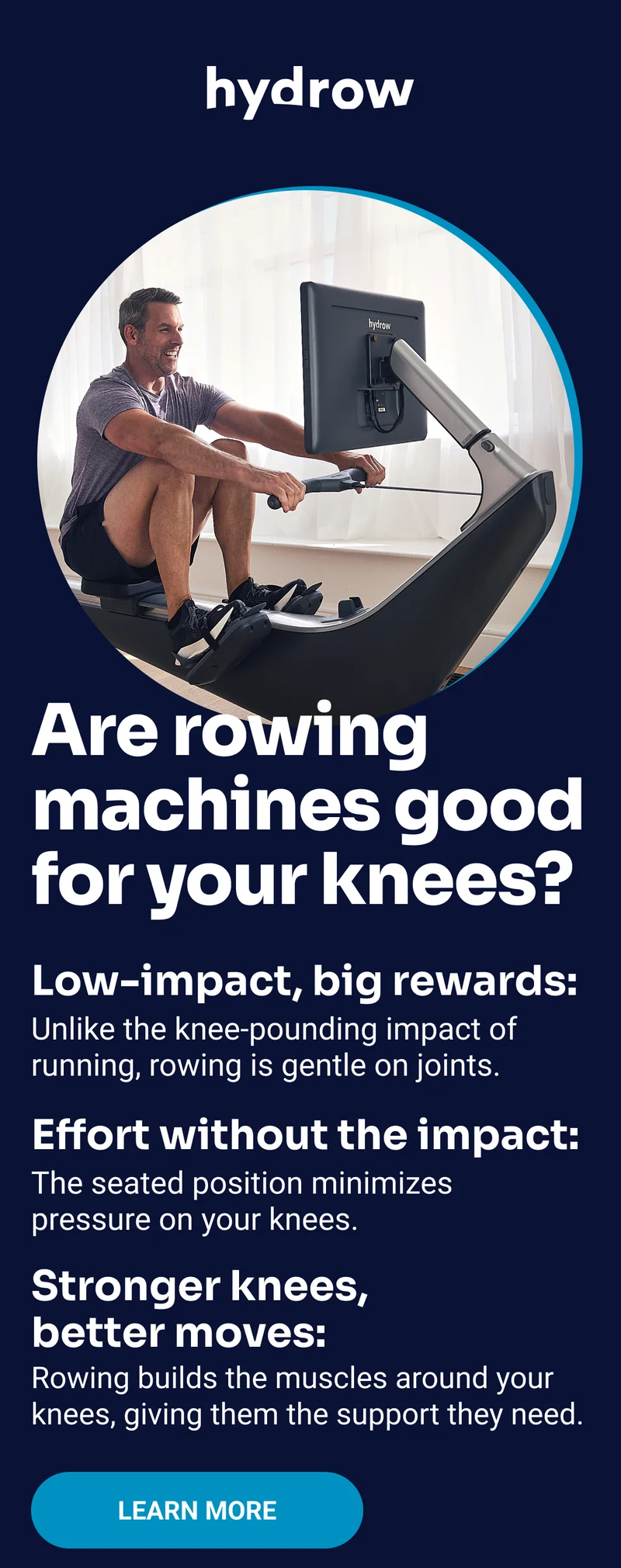 Are rowing machines good for your knees? Low-impact, big rewards: Unlike the knee-pounding impact of running, rowing is gentle on joints. Effort without the impact: The seated position minimizes pressure on your knees. Stronger knees, better moves: Rowing builds the muscles around your knees, giving them the support they need. Learn More.