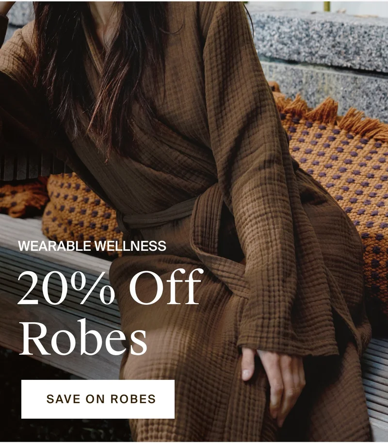 20% off robes. Save on robes.