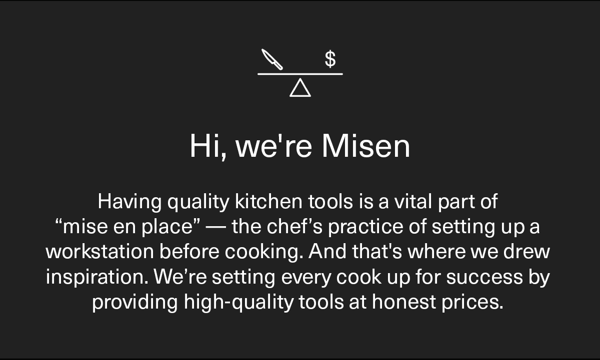 Hi, we’re Misen