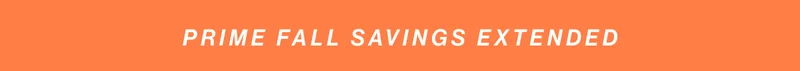 Prime FALL Savings extended