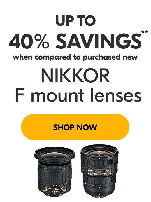 Up to 40% Savings** | NIKKOR F mount lenses | Shop Now