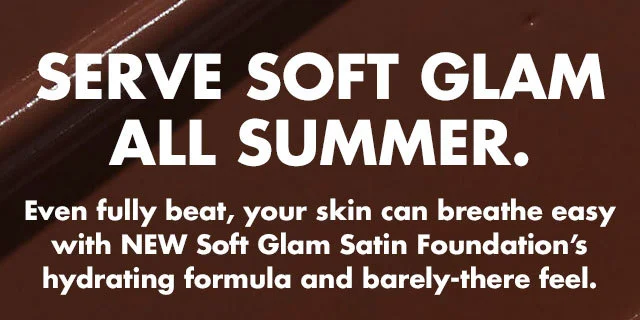 serve soft glam all summer serve soft glam all summer