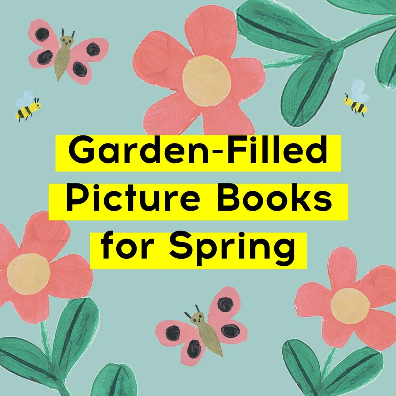 Garden-Filled Picture Books for Spring