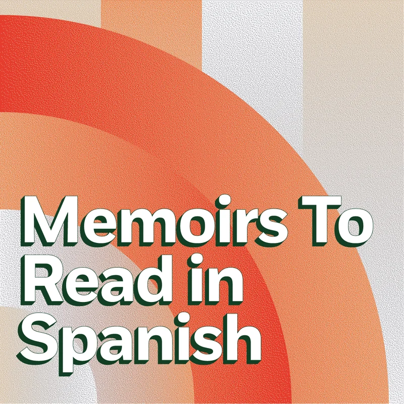 Memoirs To Read in Spanish