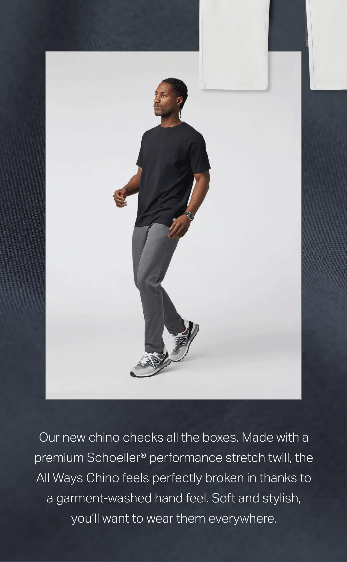 Our new chino checks all the boxes.