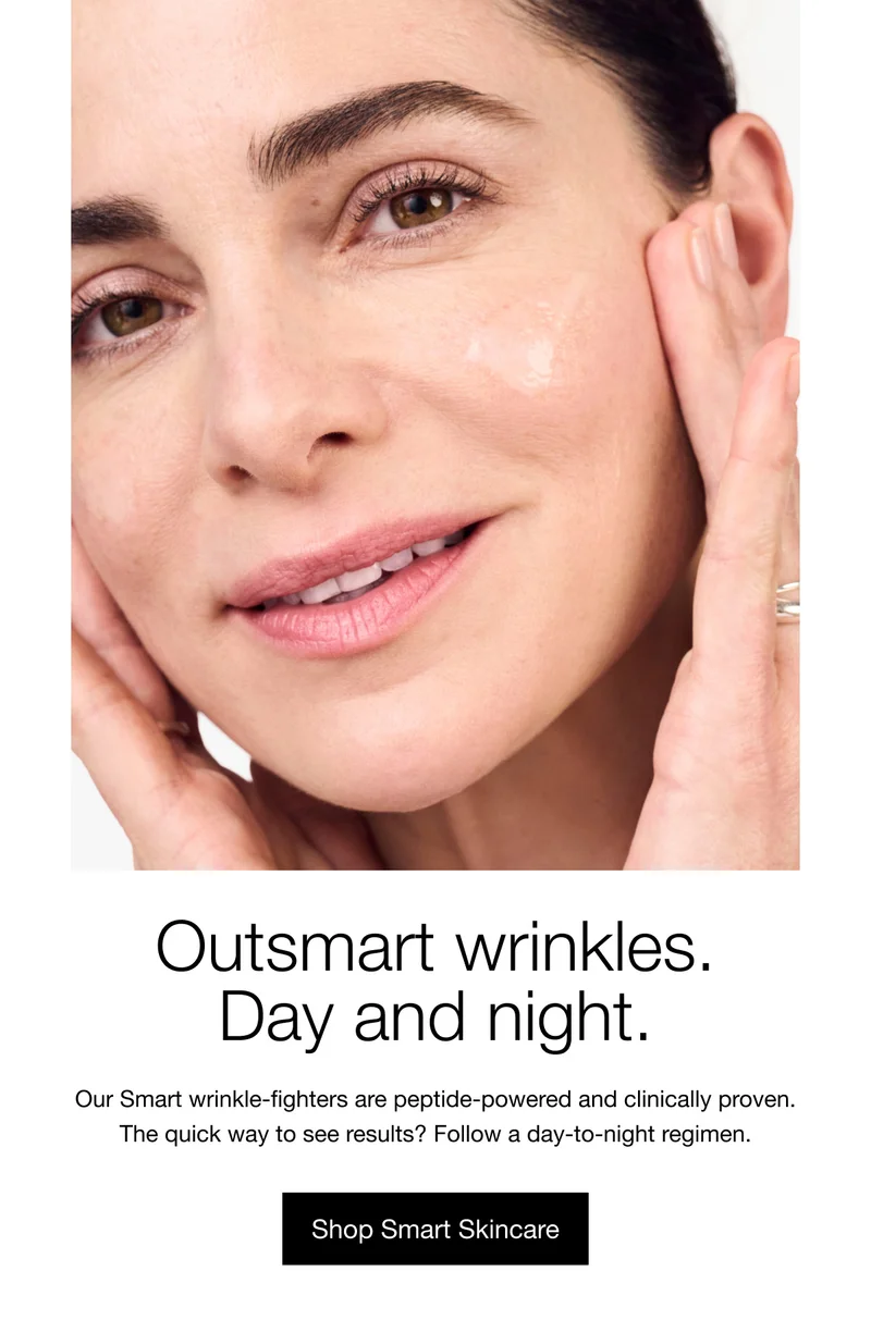 Outsmart wrinkles. Day and night. Our Smart wrinkle-fighters are peptide-powered and clinically proven. The quick way to see results? Follow a day-to-night regimen. Shop Smart Skincare