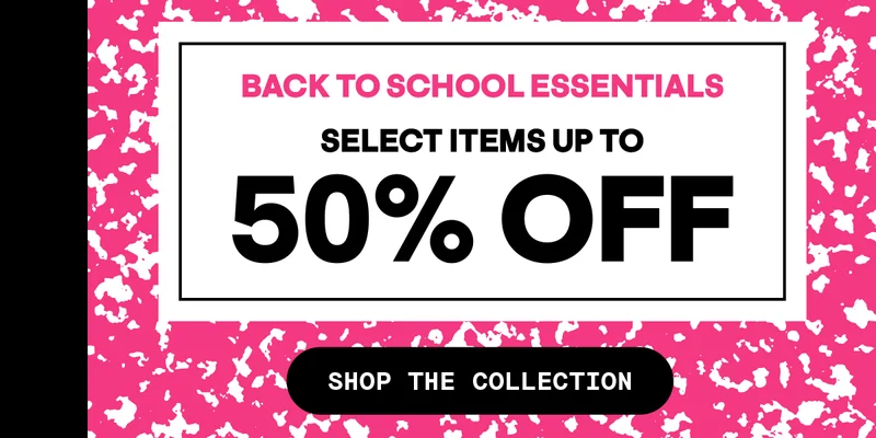 Up to 50% Off Back To School Essentials