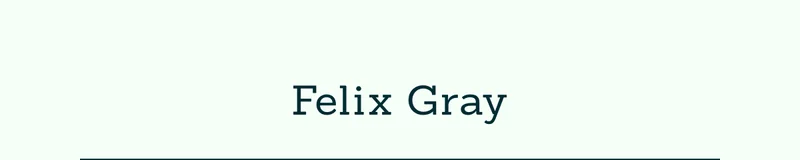 Felix Gray.