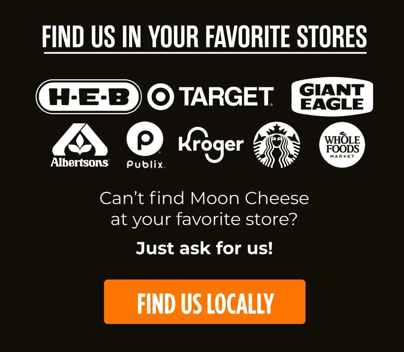 Moon Cheese | Find Us In Your Favorite Stores